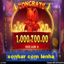 sonhar com lenha